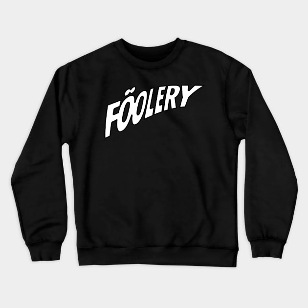 Team Foolery Type Crewneck Sweatshirt by graciemcguire